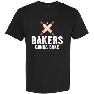 Funny Bakers Gonna Bake Baking Lover Rolling Pins Funny Gift Garment-Dyed Heavyweight T-Shirt