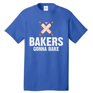 Funny Bakers Gonna Bake Baking Lover Rolling Pins Funny Gift Tall T-Shirt