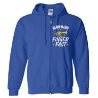 Flügelhorn Blow Hard Finger Fast Funny Flugelhorn Meaningful Gift Full Zip Hoodie