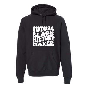 Future Black History Maker Proud African American Afro Girl Premium Hoodie