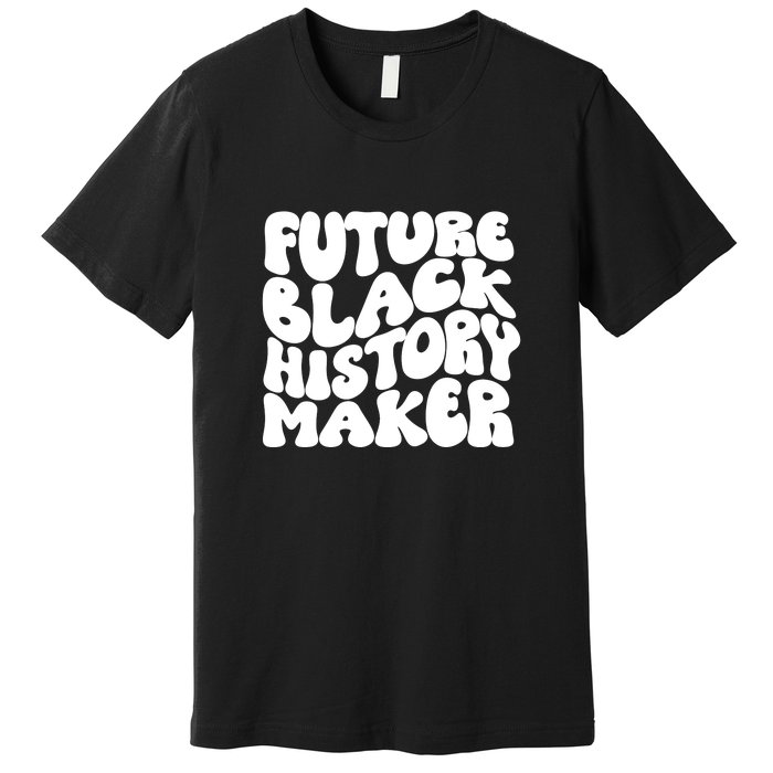 Future Black History Maker Proud African American Afro Girl Premium T-Shirt