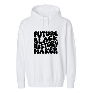 Future Black History Maker Proud African American Afro Girl Garment-Dyed Fleece Hoodie