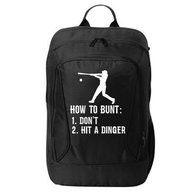 Funny Baseball Hitter Player How To Bunt DonT Hit A Dinger Gift City Backpack