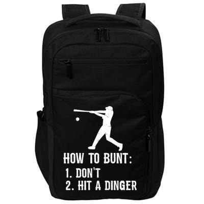 Funny Baseball Hitter Player How To Bunt DonT Hit A Dinger Gift Impact Tech Backpack