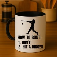 Funny Baseball Hitter Player How To Bunt DonT Hit A Dinger Gift Mug