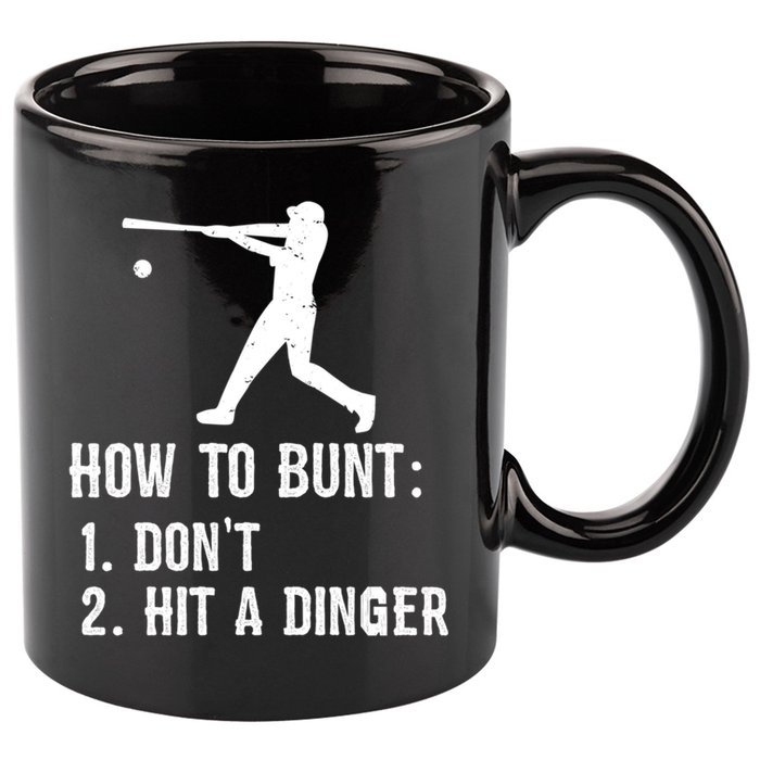 Funny Baseball Hitter Player How To Bunt DonT Hit A Dinger Gift 11oz C Handle Ceramic Mug