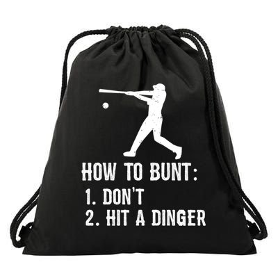 Funny Baseball Hitter Player How To Bunt DonT Hit A Dinger Gift Drawstring Bag