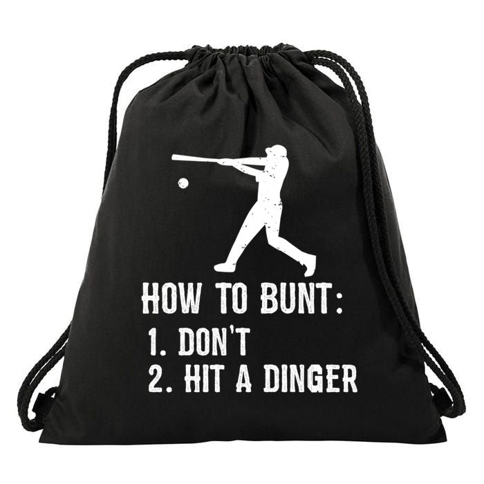 Funny Baseball Hitter Player How To Bunt DonT Hit A Dinger Gift Drawstring Bag