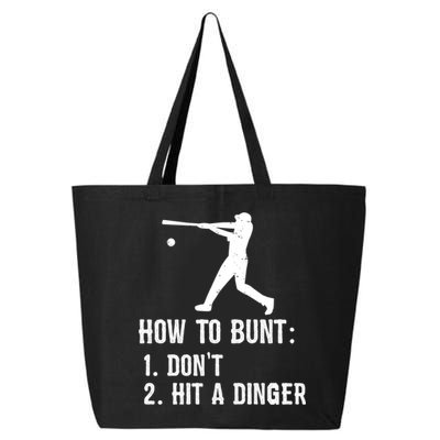 Funny Baseball Hitter Player How To Bunt DonT Hit A Dinger Gift 25L Jumbo Tote