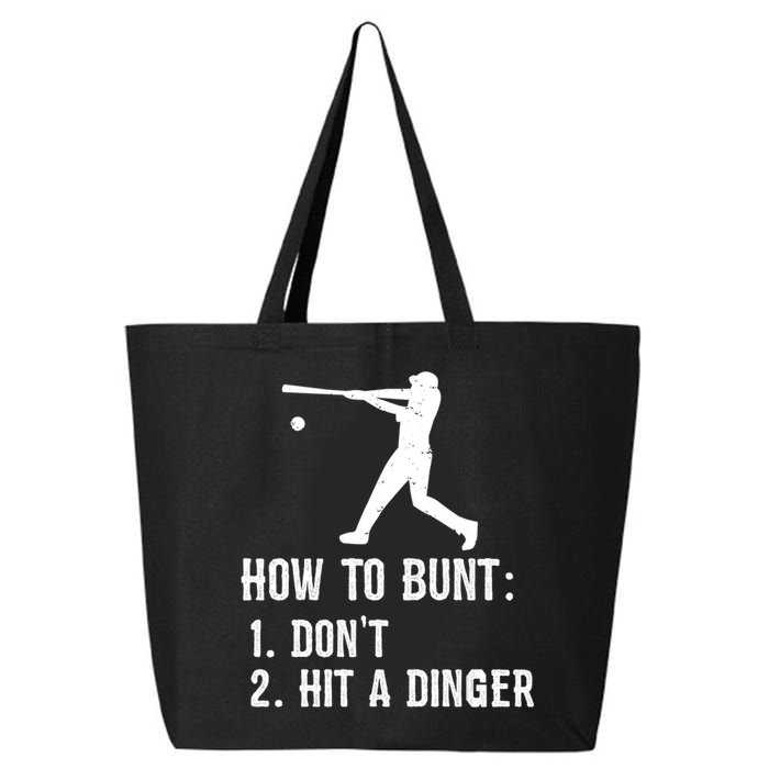 Funny Baseball Hitter Player How To Bunt DonT Hit A Dinger Gift 25L Jumbo Tote