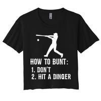 Funny Baseball Hitter Player How To Bunt DonT Hit A Dinger Gift Women's Crop Top Tee