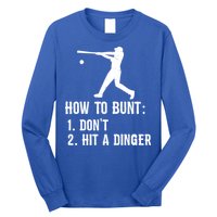 Funny Baseball Hitter Player How To Bunt DonT Hit A Dinger Gift Long Sleeve Shirt