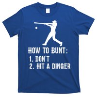 Funny Baseball Hitter Player How To Bunt DonT Hit A Dinger Gift T-Shirt