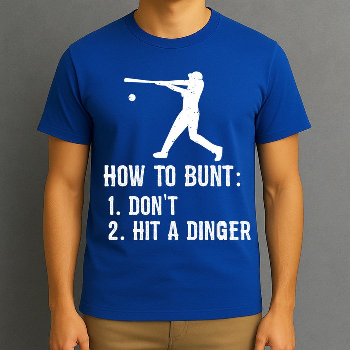 Funny Baseball Hitter Player How To Bunt DonT Hit A Dinger Gift T-Shirt