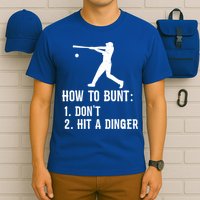 Funny Baseball Hitter Player How To Bunt DonT Hit A Dinger Gift T-Shirt