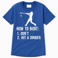 Funny Baseball Hitter Player How To Bunt DonT Hit A Dinger Gift Tall T-Shirt