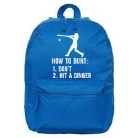 Funny Baseball Hitter Player How To Bunt DonT Hit A Dinger Gift 16 in Basic Backpack