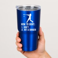 Funny Baseball Hitter Player How To Bunt DonT Hit A Dinger Gift Tumbler