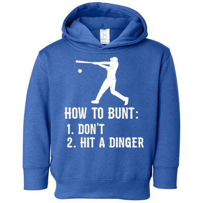 Funny Baseball Hitter Player How To Bunt DonT Hit A Dinger Gift Toddler Hoodie