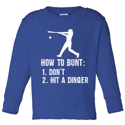 Funny Baseball Hitter Player How To Bunt DonT Hit A Dinger Gift Toddler Long Sleeve Shirt