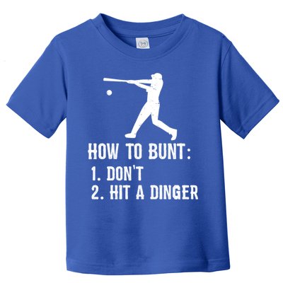 Funny Baseball Hitter Player How To Bunt DonT Hit A Dinger Gift Toddler T-Shirt