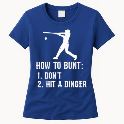 Funny Baseball Hitter Player How To Bunt DonT Hit A Dinger Gift Womens T-Shirt