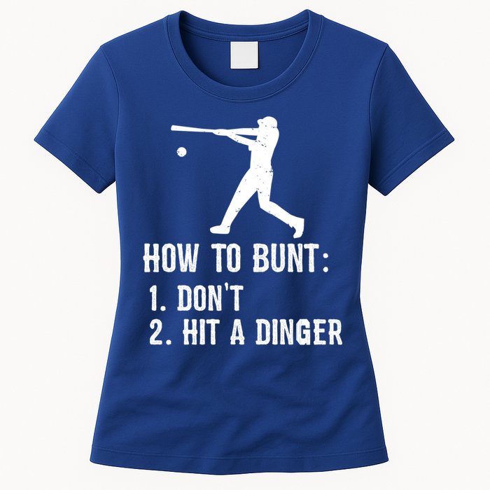 Funny Baseball Hitter Player How To Bunt DonT Hit A Dinger Gift Womens T-Shirt
