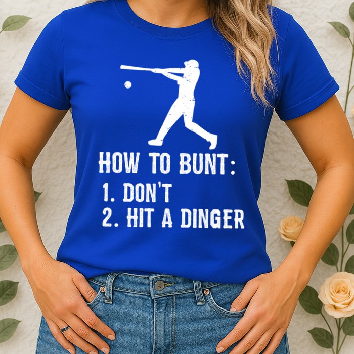 Funny Baseball Hitter Player How To Bunt DonT Hit A Dinger Gift Womens T-Shirt