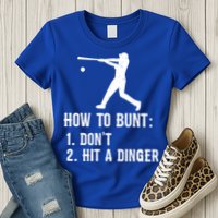 Funny Baseball Hitter Player How To Bunt DonT Hit A Dinger Gift Womens T-Shirt