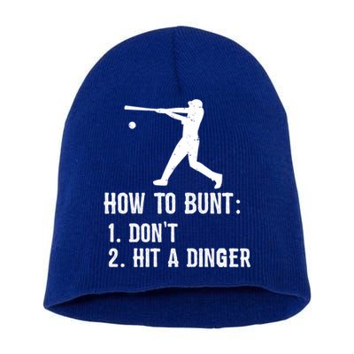 Funny Baseball Hitter Player How To Bunt DonT Hit A Dinger Gift Short Acrylic Beanie