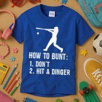 Funny Baseball Hitter Player How To Bunt DonT Hit A Dinger Gift Kids T-Shirt