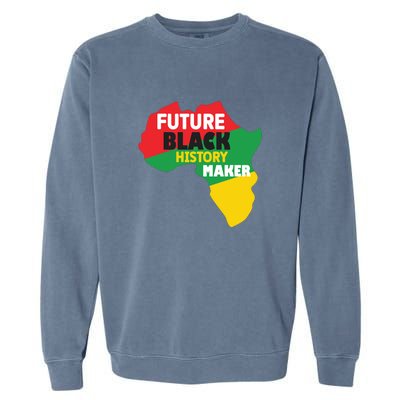 Future Black History Maker For Black History Month Gift African Pride Garment-Dyed Sweatshirt