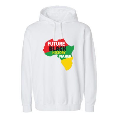 Future Black History Maker For Black History Month Gift African Pride Garment-Dyed Fleece Hoodie