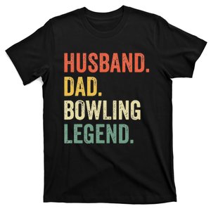 Funny Bowler Husband Dad Bowling Legend Father's Day T-Shirt