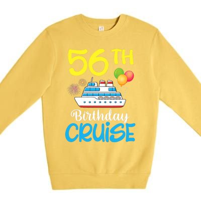 Fireworks & Balloons Happy 56th Birthday Cruise 56 Years Old Premium Crewneck Sweatshirt