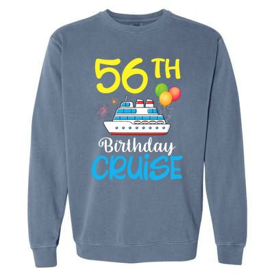 Fireworks & Balloons Happy 56th Birthday Cruise 56 Years Old Garment-Dyed Sweatshirt