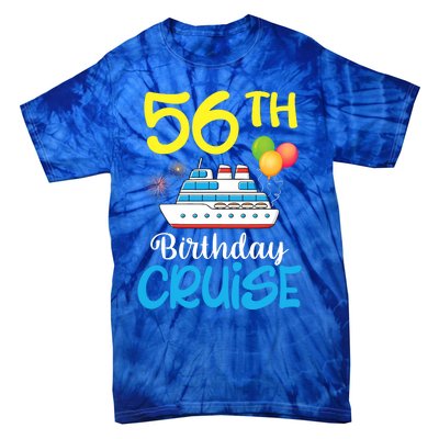 Fireworks & Balloons Happy 56th Birthday Cruise 56 Years Old Tie-Dye T-Shirt