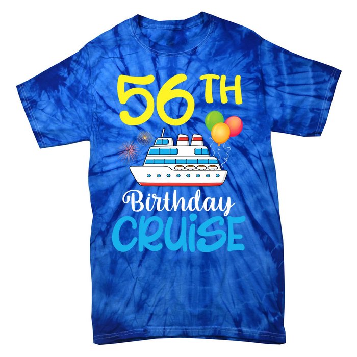 Fireworks & Balloons Happy 56th Birthday Cruise 56 Years Old Tie-Dye T-Shirt