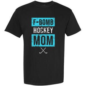 F Bomb Hockey Mom FBomb Funny Ice Hockey Mom Mother Garment-Dyed Heavyweight T-Shirt