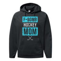 F Bomb Hockey Mom FBomb Funny Ice Hockey Mom Mother Performance Fleece Hoodie