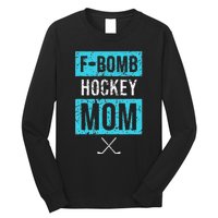 F Bomb Hockey Mom FBomb Funny Ice Hockey Mom Mother Long Sleeve Shirt