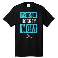 F Bomb Hockey Mom FBomb Funny Ice Hockey Mom Mother Tall T-Shirt