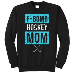 F Bomb Hockey Mom FBomb Funny Ice Hockey Mom Mother Tall Sweatshirt