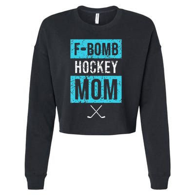 F Bomb Hockey Mom FBomb Funny Ice Hockey Mom Mother Cropped Pullover Crew