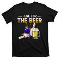 Funny Bowling Hobby Here For The Beer Drinking Novelty Gifts T-Shirt