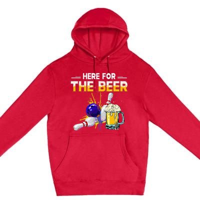 Funny Bowling Hobby Here For The Beer Drinking Novelty Gifts Premium Pullover Hoodie