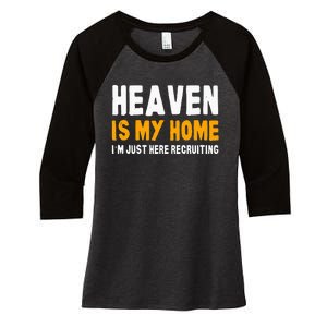 Funny Bible Heaven Is My Home Christian Jesus Believer Women's Tri-Blend 3/4-Sleeve Raglan Shirt