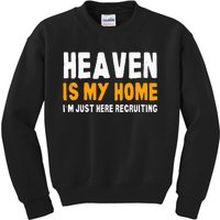 Funny Bible Heaven Is My Home Christian Jesus Believer Kids Sweatshirt