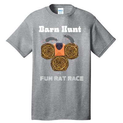 Funny Barn Hunt Barn Hunt The Fun Rat Race With Cute Rats Tall T-Shirt