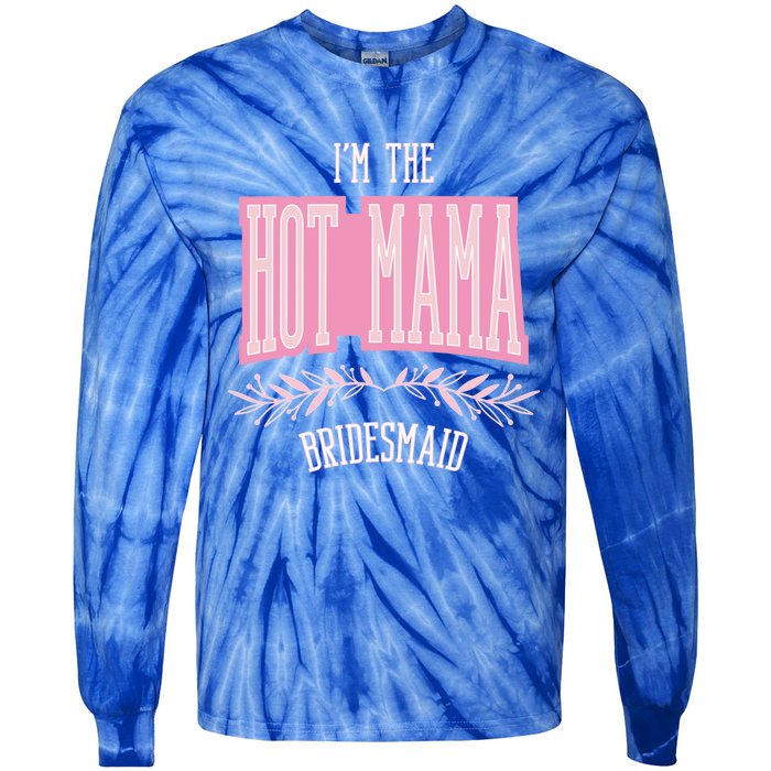 Funny Bridesmaid Hot Mama Matching Bachelorette Party Gift Tie-Dye Long Sleeve Shirt